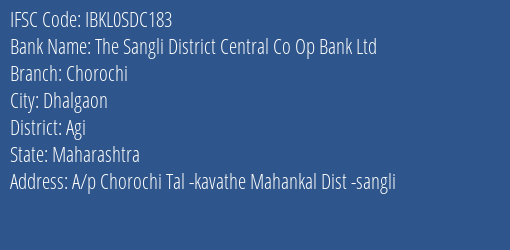 The Sangli District Central Co Op Bank Ltd Chorochi Branch Agi IFSC Code IBKL0SDC183