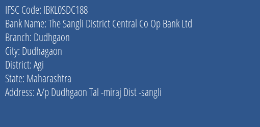 The Sangli District Central Co Op Bank Ltd Dudhgaon Branch Agi IFSC Code IBKL0SDC188