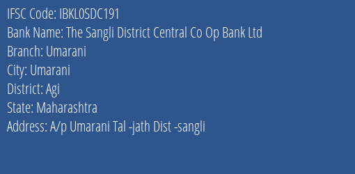 The Sangli District Central Co Op Bank Ltd Umarani Branch Agi IFSC Code IBKL0SDC191