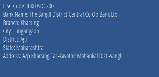 The Sangli District Central Co Op Bank Ltd Kharsing Branch Agi IFSC Code IBKL0SDC200