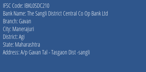 The Sangli District Central Co Op Bank Ltd Gavan Branch Agi IFSC Code IBKL0SDC210