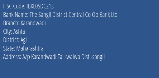 The Sangli District Central Co Op Bank Ltd Karandwadi Branch Agi IFSC Code IBKL0SDC213