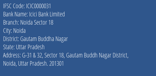 Icici Bank Noida Sector 18 Branch Gautam Buddha Nagar IFSC Code ICIC0000031