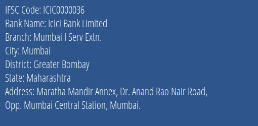 Icici Bank Limited Mumbai I Serv Extn. Branch, Branch Code 000036 & IFSC Code ICIC0000036