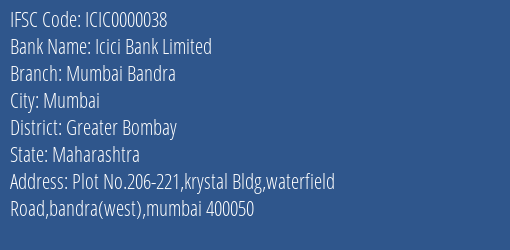 Icici Bank Limited Mumbai Bandra Branch, Branch Code 000038 & IFSC Code ICIC0000038