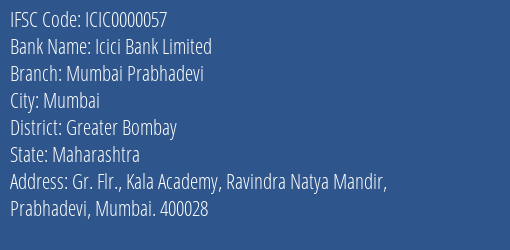 Icici Bank Mumbai Prabhadevi Branch Greater Bombay IFSC Code ICIC0000057