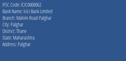 Icici Bank Limited Mahim Road Palghar Branch IFSC Code