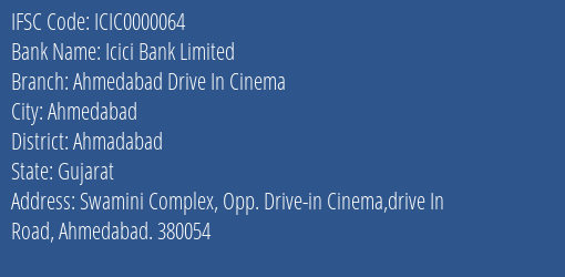 Icici Bank Limited Ahmedabad Drive In Cinema Branch, Branch Code 000064 & IFSC Code ICIC0000064