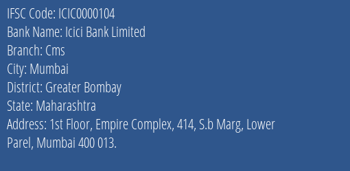 Icici Bank Cms Branch Greater Bombay IFSC Code ICIC0000104