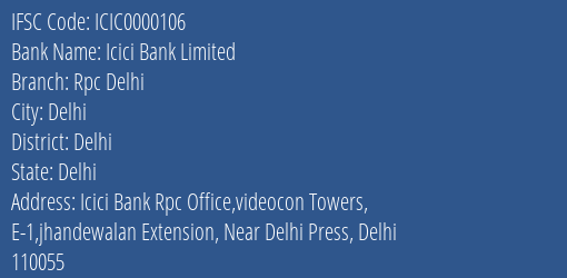 Icici Bank Limited Rpc Delhi Branch, Branch Code 000106 & IFSC Code ICIC0000106