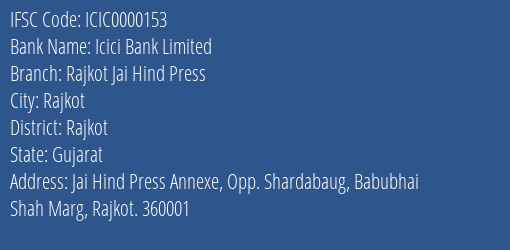 Icici Bank Limited Rajkot Jai Hind Press Branch, Branch Code 000153 & IFSC Code ICIC0000153