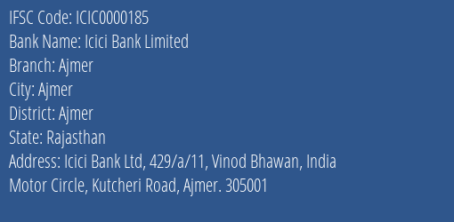 Icici Bank Limited Ajmer Branch, Branch Code 000185 & IFSC Code ICIC0000185