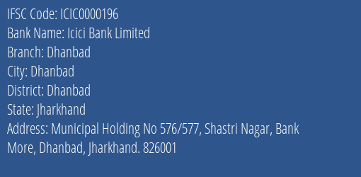 Icici Bank Limited Dhanbad Branch, Branch Code 000196 & IFSC Code ICIC0000196