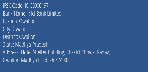 Icici Bank Limited Gwalior Branch, Branch Code 000197 & IFSC Code ICIC0000197