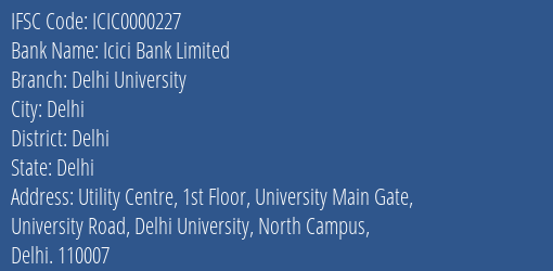 Icici Bank Limited Delhi University Branch, Branch Code 000227 & IFSC Code ICIC0000227