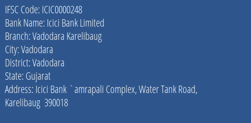 Icici Bank Limited Vadodara Karelibaug Branch, Branch Code 000248 & IFSC Code ICIC0000248
