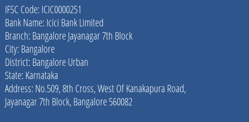 Icici Bank Limited Bangalore Jayanagar 7th Block Branch, Branch Code 000251 & IFSC Code ICIC0000251