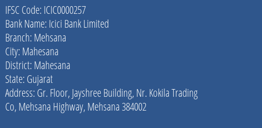 Icici Bank Limited Mehsana Branch, Branch Code 000257 & IFSC Code ICIC0000257