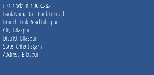 Icici Bank Link Road Bilaspur Branch Bilaspur IFSC Code ICIC0000282