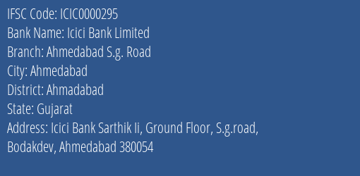 Icici Bank Limited Ahmedabad S.g. Road Branch, Branch Code 000295 & IFSC Code ICIC0000295
