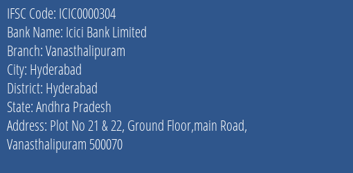 Icici Bank Limited Vanasthalipuram Branch, Branch Code 000304 & IFSC Code ICIC0000304