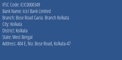 Icici Bank Limited Bose Road Garia Branch Kolkata Branch, Branch Code 000349 & IFSC Code ICIC0000349