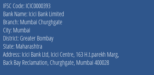 Icici Bank Mumbai Churghgate Branch Greater Bombay IFSC Code ICIC0000393