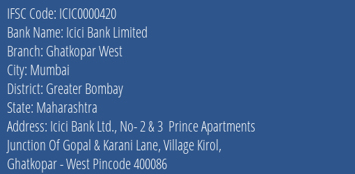 Icici Bank Ghatkopar West Branch Greater Bombay IFSC Code ICIC0000420