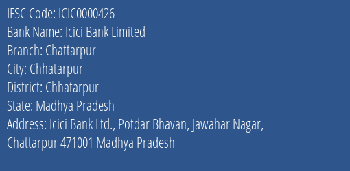 Icici Bank Chattarpur Branch Chhatarpur IFSC Code ICIC0000426