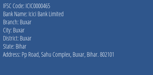 Icici Bank Limited Buxar Branch, Branch Code 000465 & IFSC Code ICIC0000465