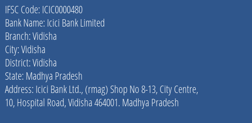 Icici Bank Vidisha Branch Vidisha IFSC Code ICIC0000480