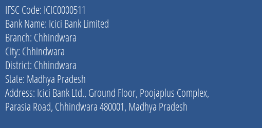 Icici Bank Chhindwara Branch Chhindwara IFSC Code ICIC0000511