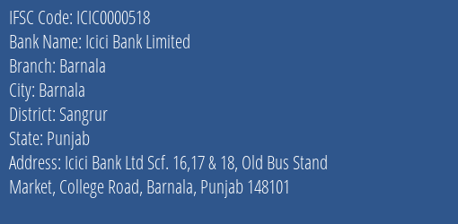 Icici Bank Limited Barnala Branch, Branch Code 000518 & IFSC Code ICIC0000518