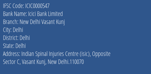 Icici Bank New Delhi Vasant Kunj Branch Delhi IFSC Code ICIC0000547