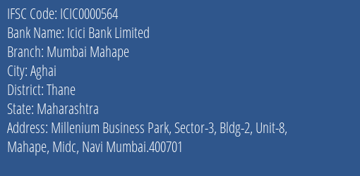 Icici Bank Limited Mumbai Mahape Branch, Branch Code 000564 & IFSC Code ICIC0000564