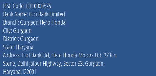 Icici Bank Limited Gurgaon Hero Honda Branch, Branch Code 000575 & IFSC Code ICIC0000575