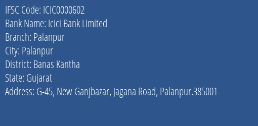 Icici Bank Palanpur Branch Banas Kantha IFSC Code ICIC0000602
