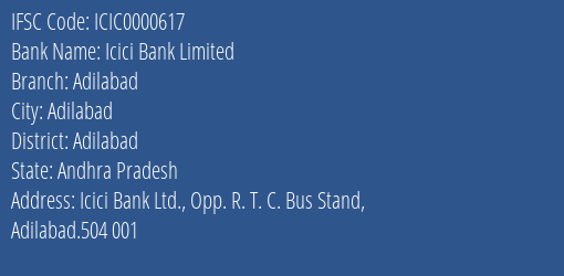 Icici Bank Limited Adilabad Branch, Branch Code 000617 & IFSC Code ICIC0000617