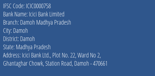 Icici Bank Damoh Madhya Pradesh Branch Damoh IFSC Code ICIC0000758