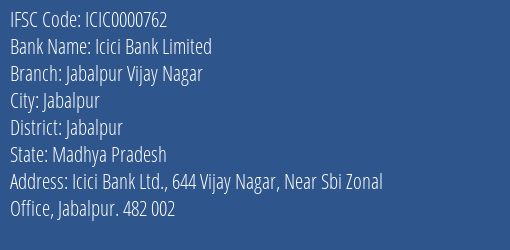 Icici Bank Jabalpur Vijay Nagar Branch Jabalpur IFSC Code ICIC0000762
