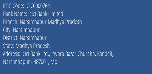 Icici Bank Narsimhapur Madhya Pradesh Branch Narsimhapur IFSC Code ICIC0000764