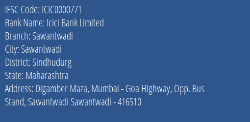 Icici Bank Limited Sawantwadi Branch, Branch Code 000771 & IFSC Code ICIC0000771