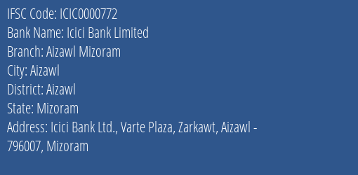 Icici Bank Limited Aizawl Mizoram Branch, Branch Code 000772 & IFSC Code ICIC0000772