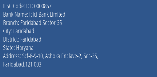 Icici Bank Faridabad Sector 35 Branch Faridabad IFSC Code ICIC0000857