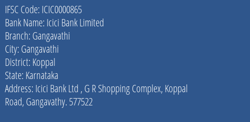 Icici Bank Limited Gangavathi Branch, Branch Code 000865 & IFSC Code ICIC0000865