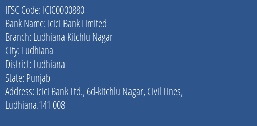Icici Bank Limited Ludhiana Kitchlu Nagar Branch, Branch Code 000880 & IFSC Code ICIC0000880