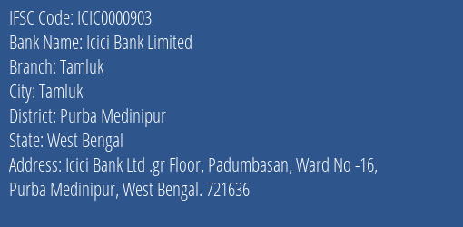 Icici Bank Limited Tamluk Branch, Branch Code 000903 & IFSC Code ICIC0000903