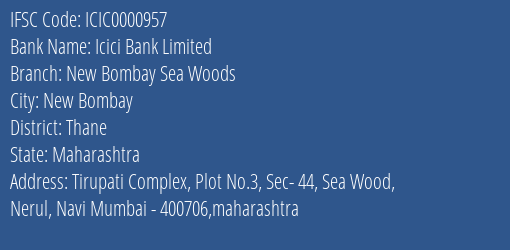 Icici Bank Limited New Bombay Sea Woods Branch, Branch Code 000957 & IFSC Code ICIC0000957