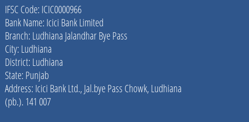 Icici Bank Limited Ludhiana Jalandhar Bye Pass Branch, Branch Code 000966 & IFSC Code ICIC0000966