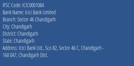 Icici Bank Limited Sector 46 Chandigarh Branch, Branch Code 001084 & IFSC Code ICIC0001084